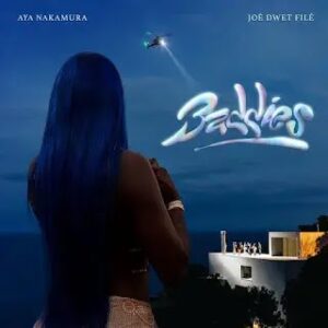 Aya Nakamura & Joé Dwèt Filé – Baddies