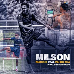 Russo K – Milson (feat. Pai Do Zua) 2025