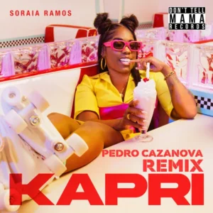 Soraia Ramos – Kapri (Pedro Cazanova Remix)