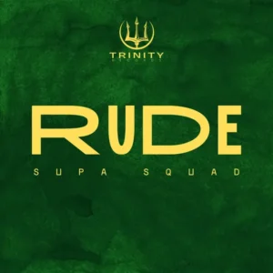 Supa Squad – Rude